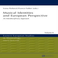 Источноевропски Студии По Музикологија: Музички Идентитети И Европска Перспектива: Интердисциплинарен Пристап
